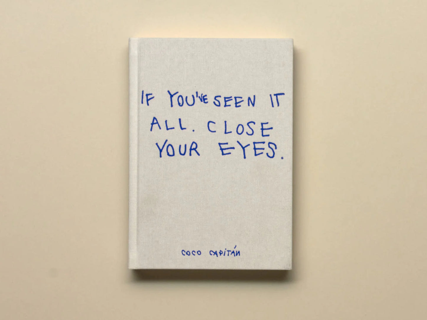 If You've Seen It All, Close Your Eyes, Coco Capitan