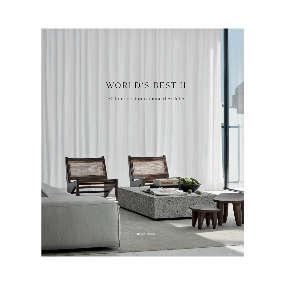 World's Best II: 50 Interiors from Around the Globe