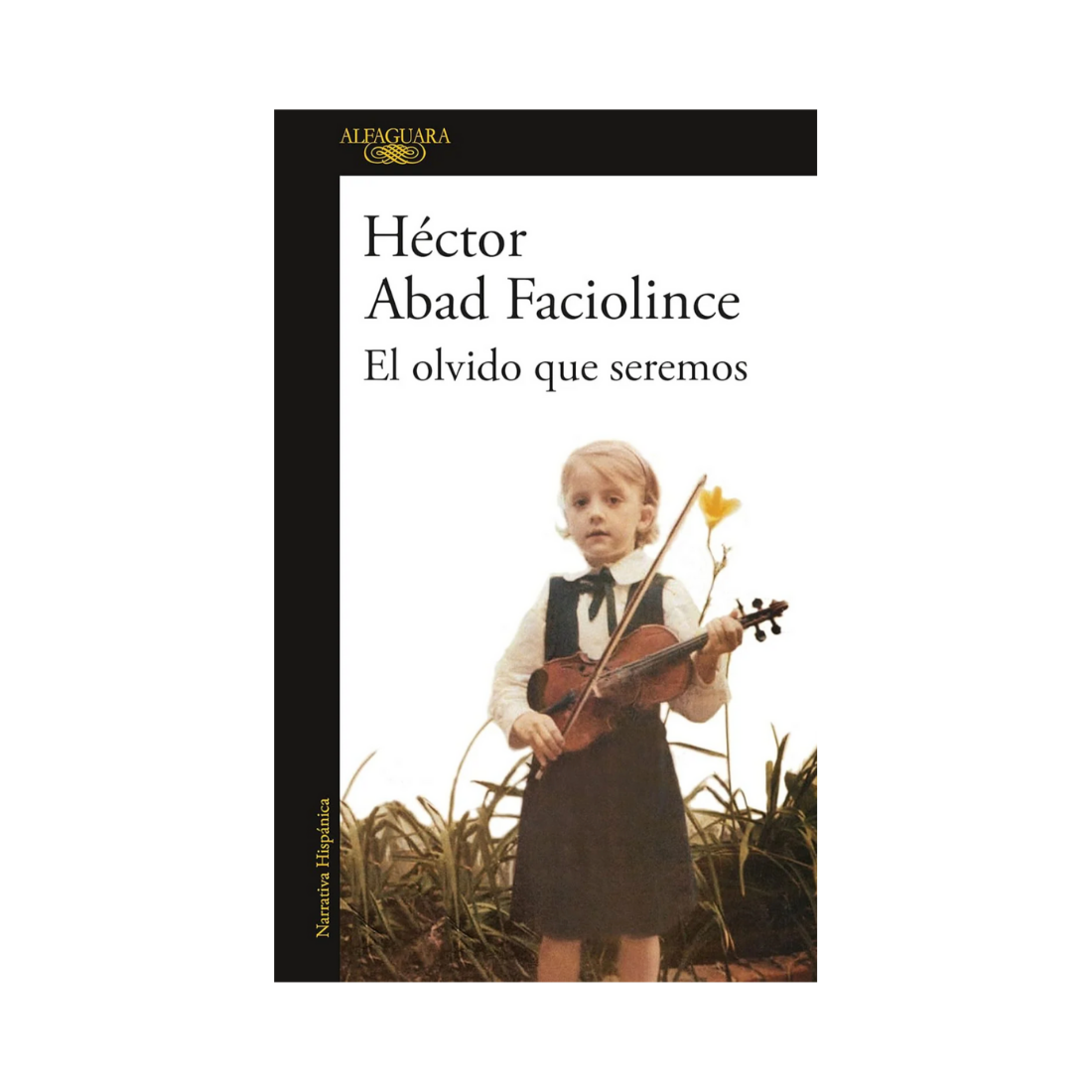 El Olvido que Seremos - Héctor Abad Faciolince