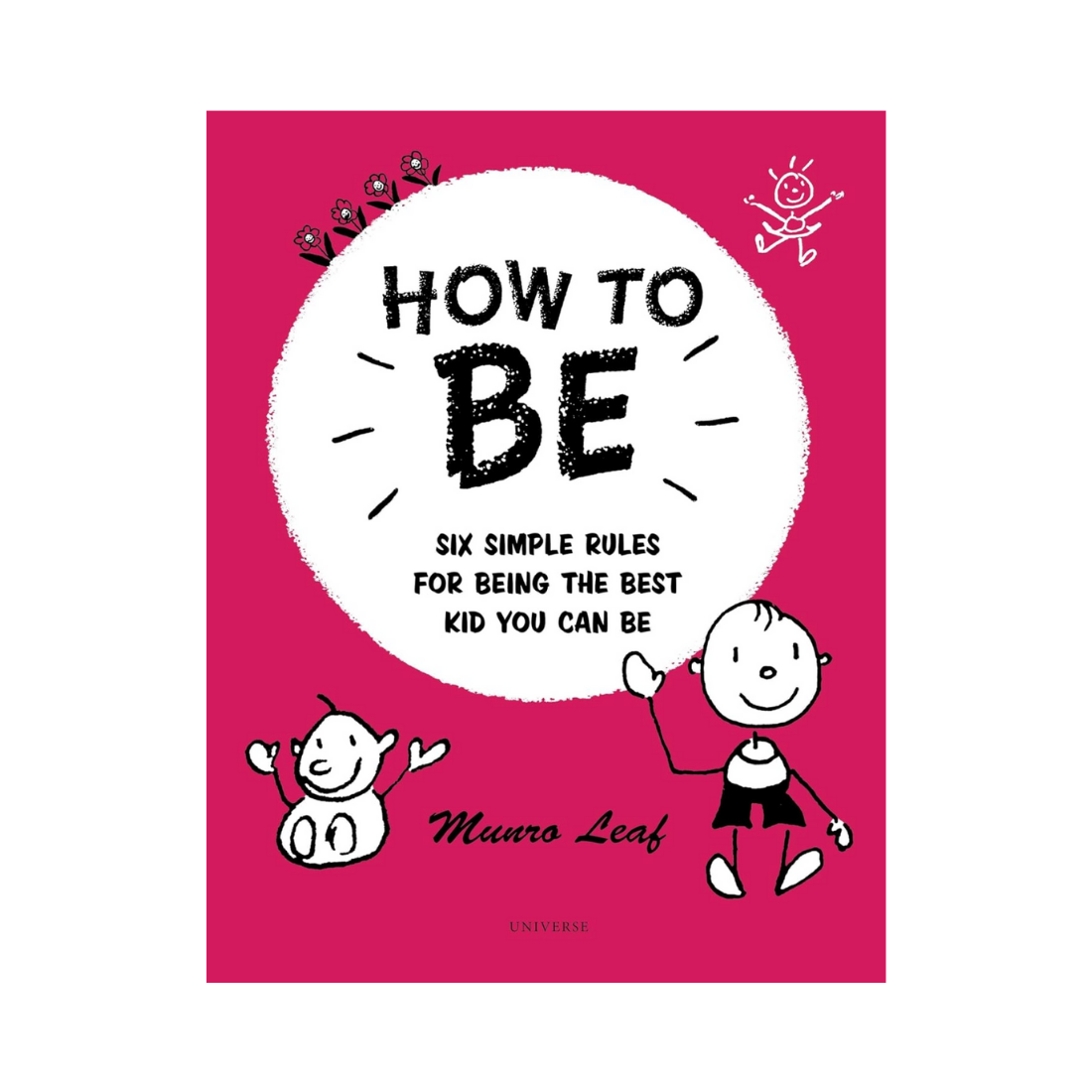 How to Be: Six Simple Rules for Being the Best Kid You Can Be