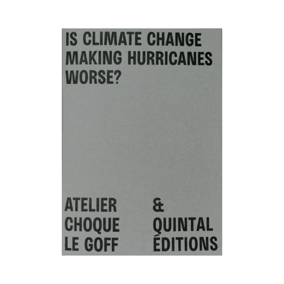 IS CLIMATE CHANGE MAKING HURRICANES WORSE?