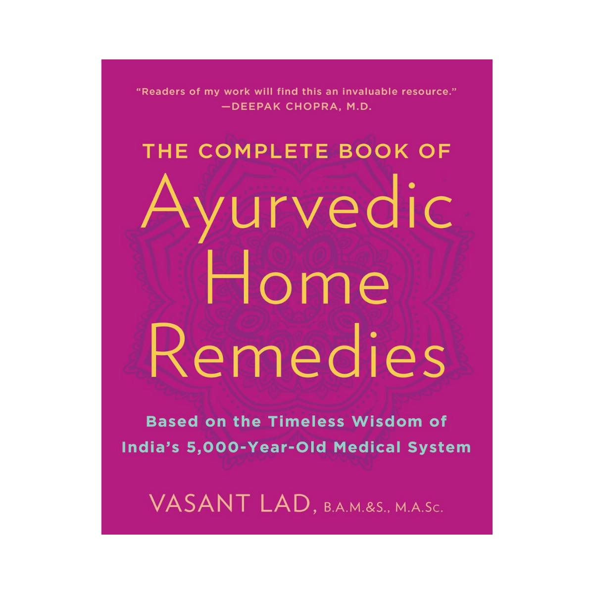 The Complete Book of Ayurvedic Home Remedies