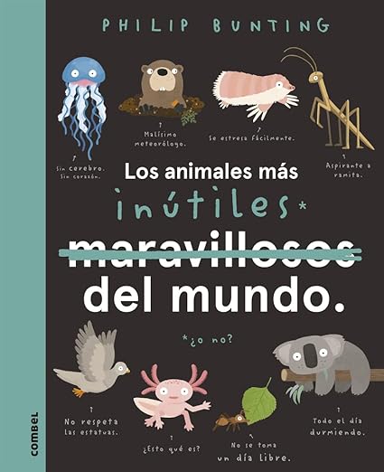 Los animales más inútiles del mundo - Philip Bunting
