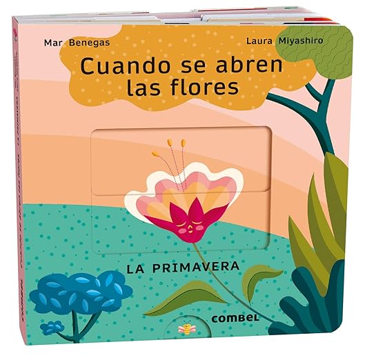 Cuando se abren las flores. La primavera - Mar Benegas