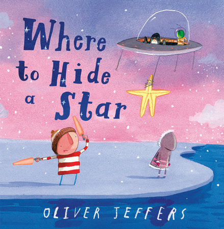 Where to hide a star by Oliver Jeffers
