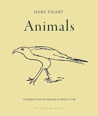 Animals, Hebe Uhart