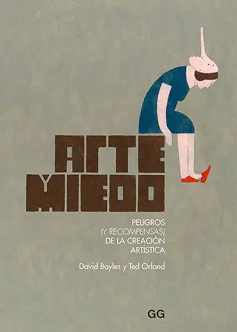 Arte y miedo, Peligros (y recompensas) de la creación artística
