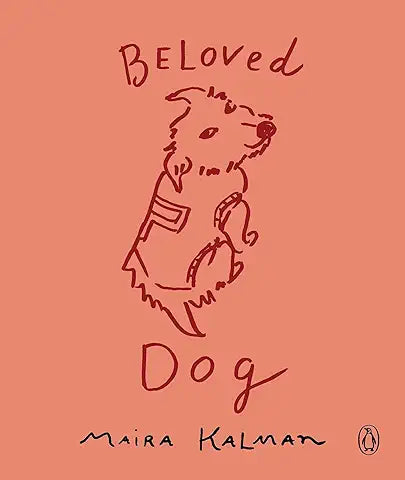 Beloved Dog, Maira Kalman