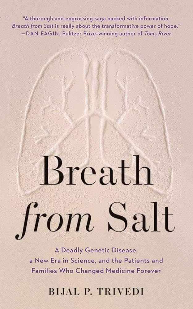 Breath from Salt: A Deadly Genetic Disease, a New Era in Science, and the Patients and Families Who Changed Medicine Forever