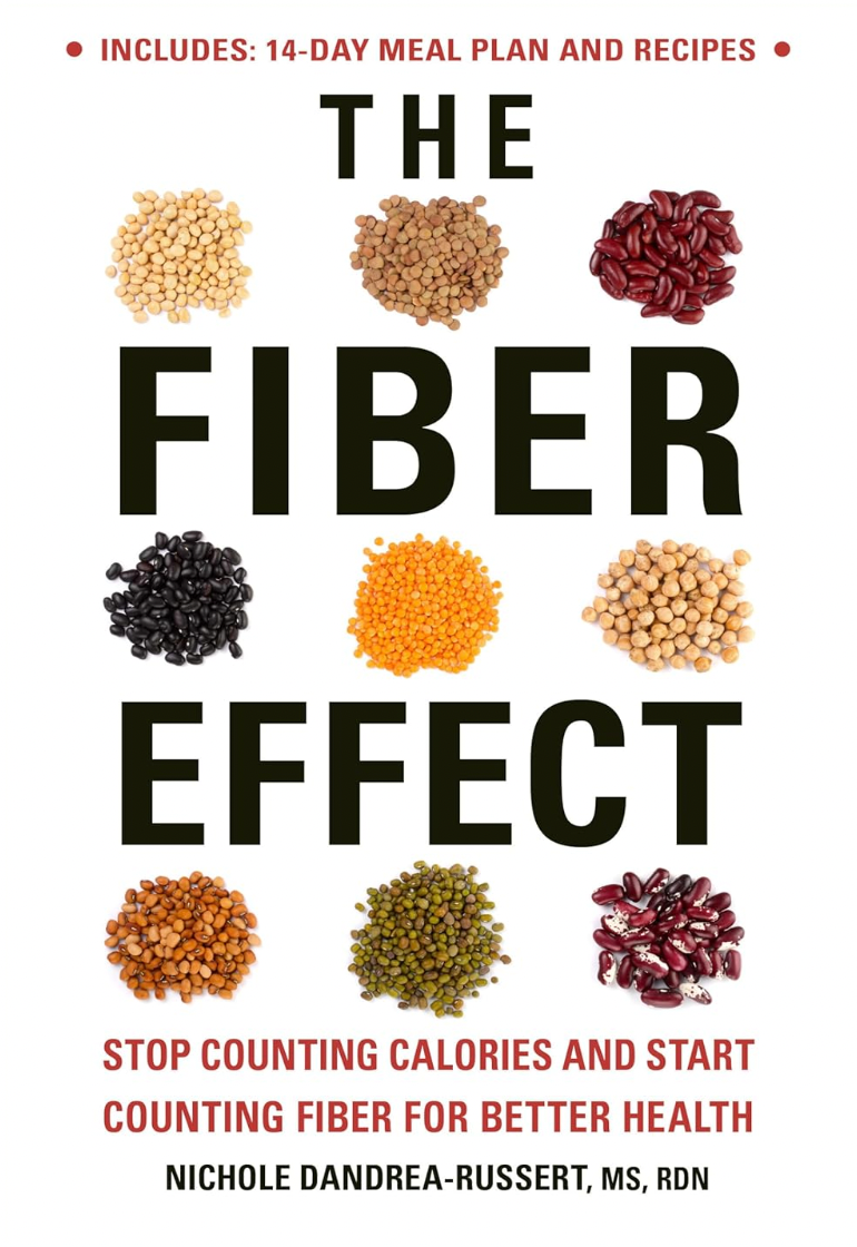 The Fiber Effect: Stop Counting Calories and Start Counting Fiber for Better Health