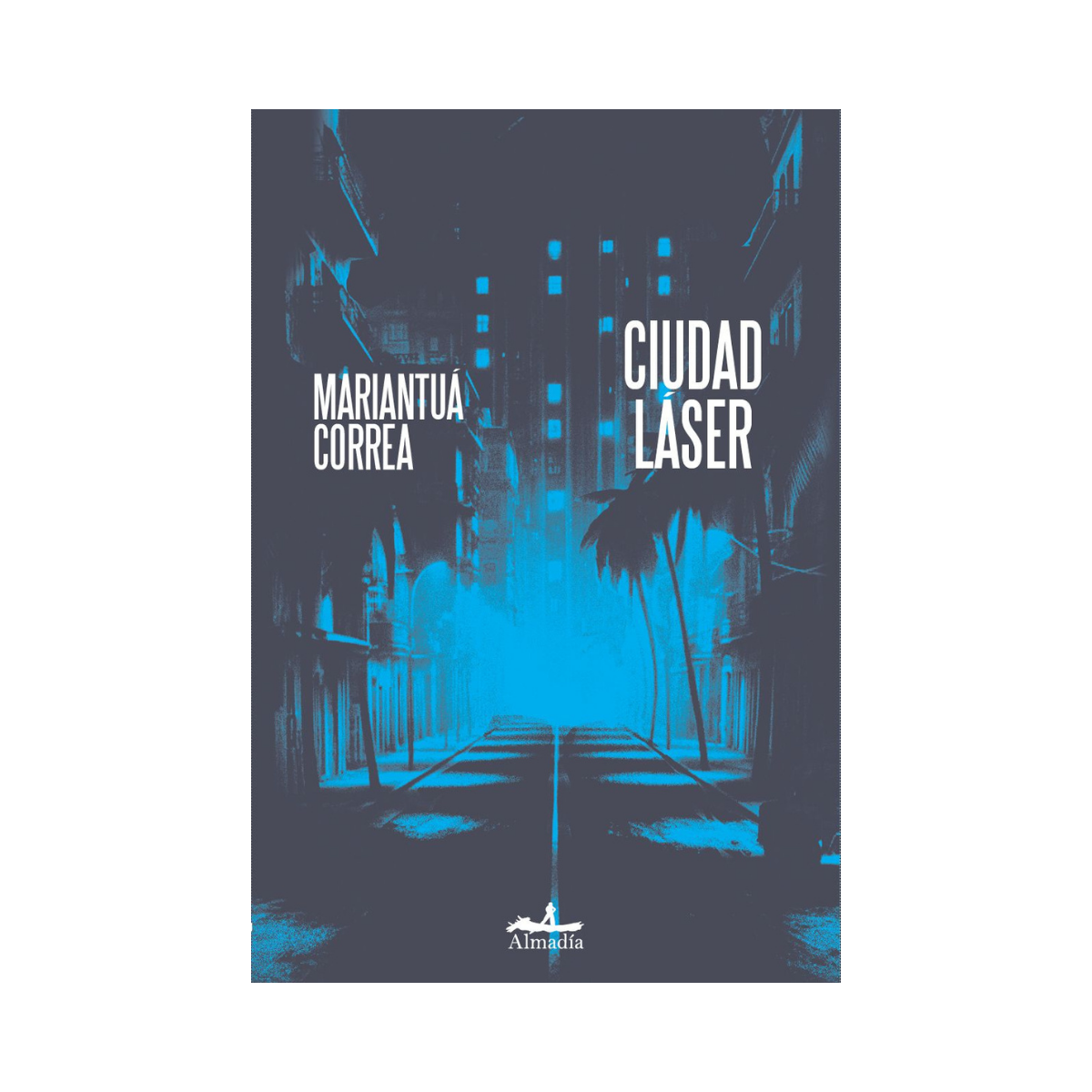 Ciudad Láser— Mariantuá Correa