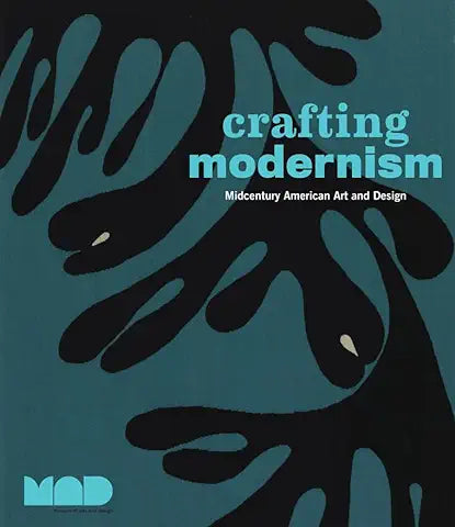 Crafting Modernism: Midcentury American Art and Design