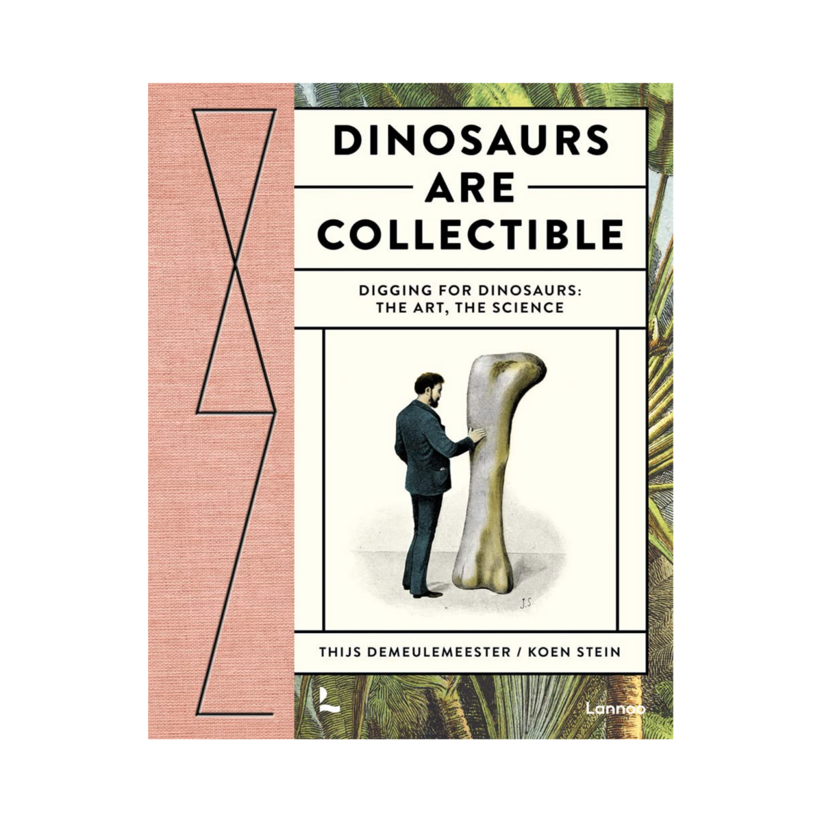 Dinosaurs are Collectible: Digging for Dinosaurs: the Art, the Science
