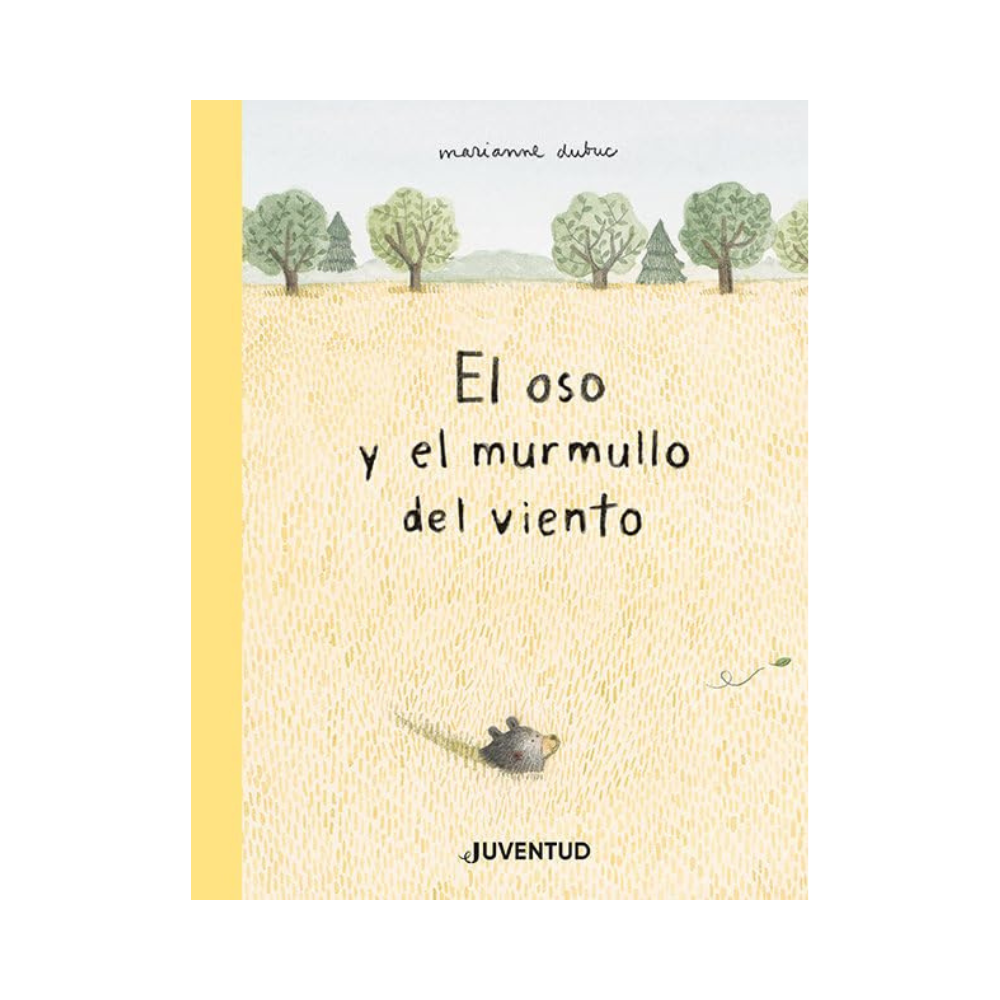 El oso y el murmullo del viento— Marianne Dubuc
