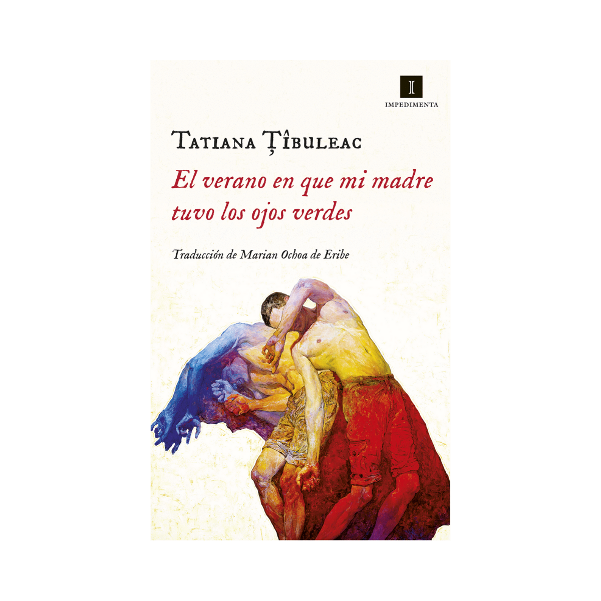 El verano en que mi madre tuvo los ojos verdes— Tatiana Țîbuleac