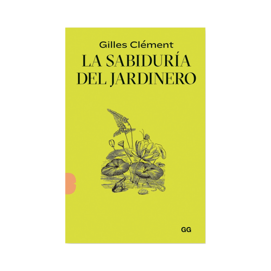 La Sabiduría del Jardinero - Gilles Clément