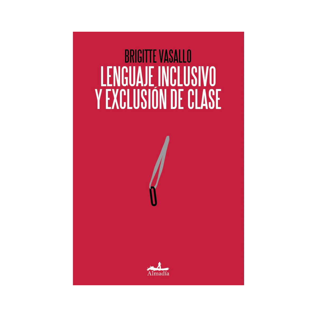 Lenguaje Inclusivo y Exclusión de Clase— Brigitte Vasallo