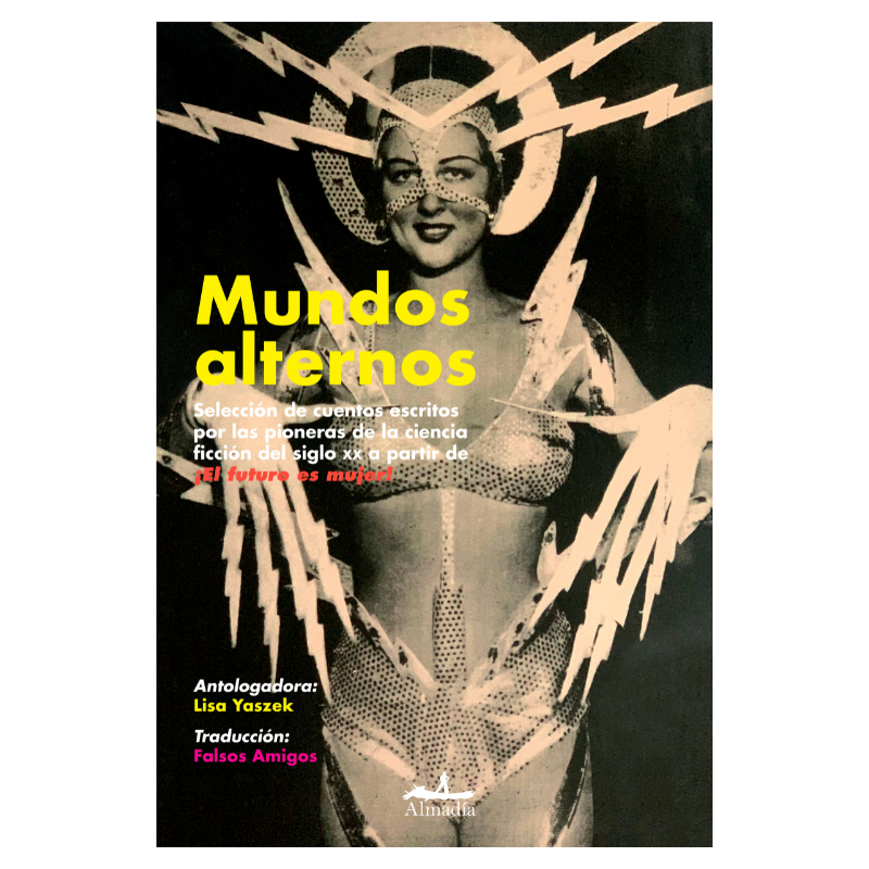 Mundos Alternos - Lisa Yaszek (Antologadora)