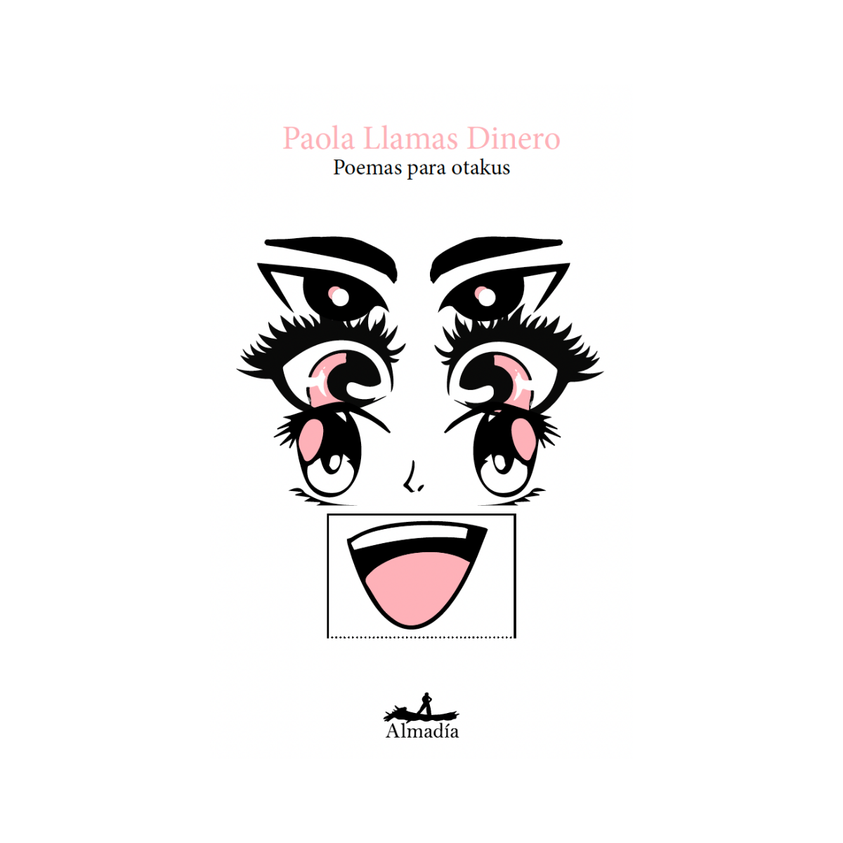 Poemas para Otakus— Paola Llamas Dinero