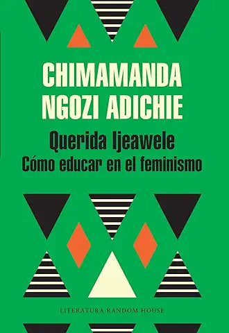 Querida Ijeawele. Cómo educar en el feminismo