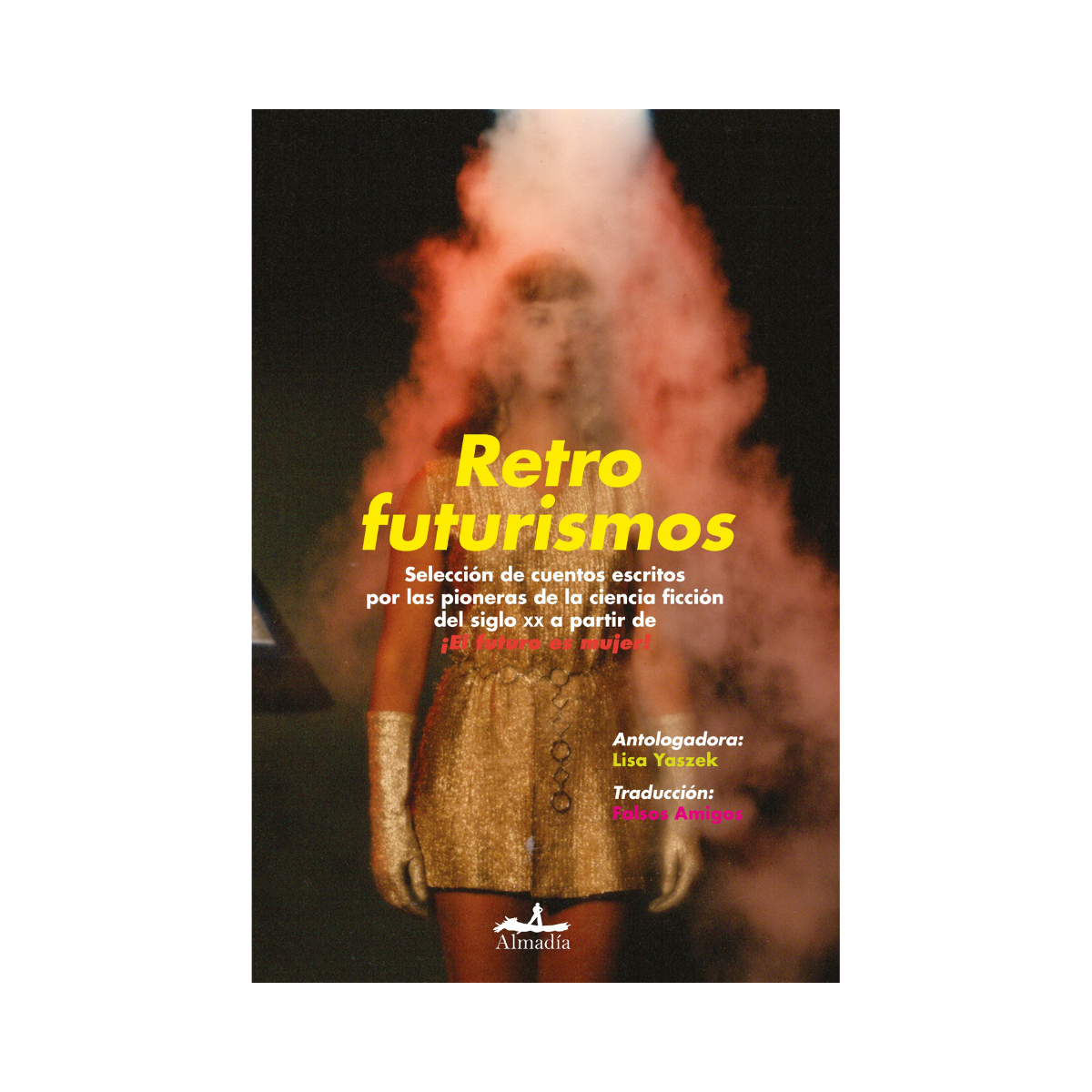 Retrofuturismos— Lisa Yaszek (Antologadora)