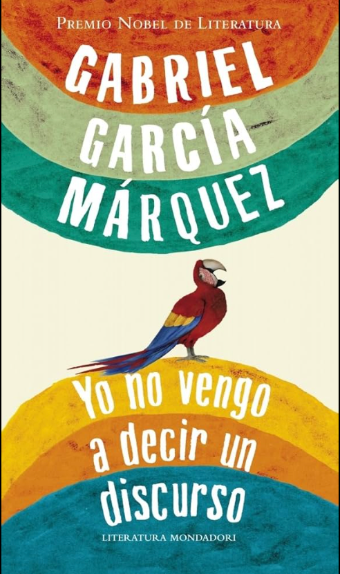 Yo no vengo a decir un discurso - Gabriel García Márquez
