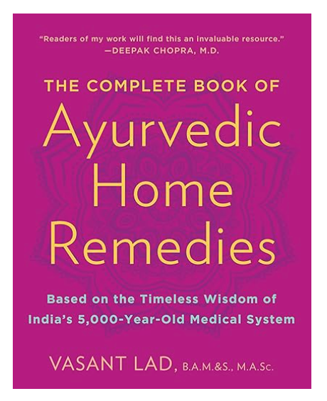 The Complete Book of Ayurvedic Home Remedies by Vasant Lad