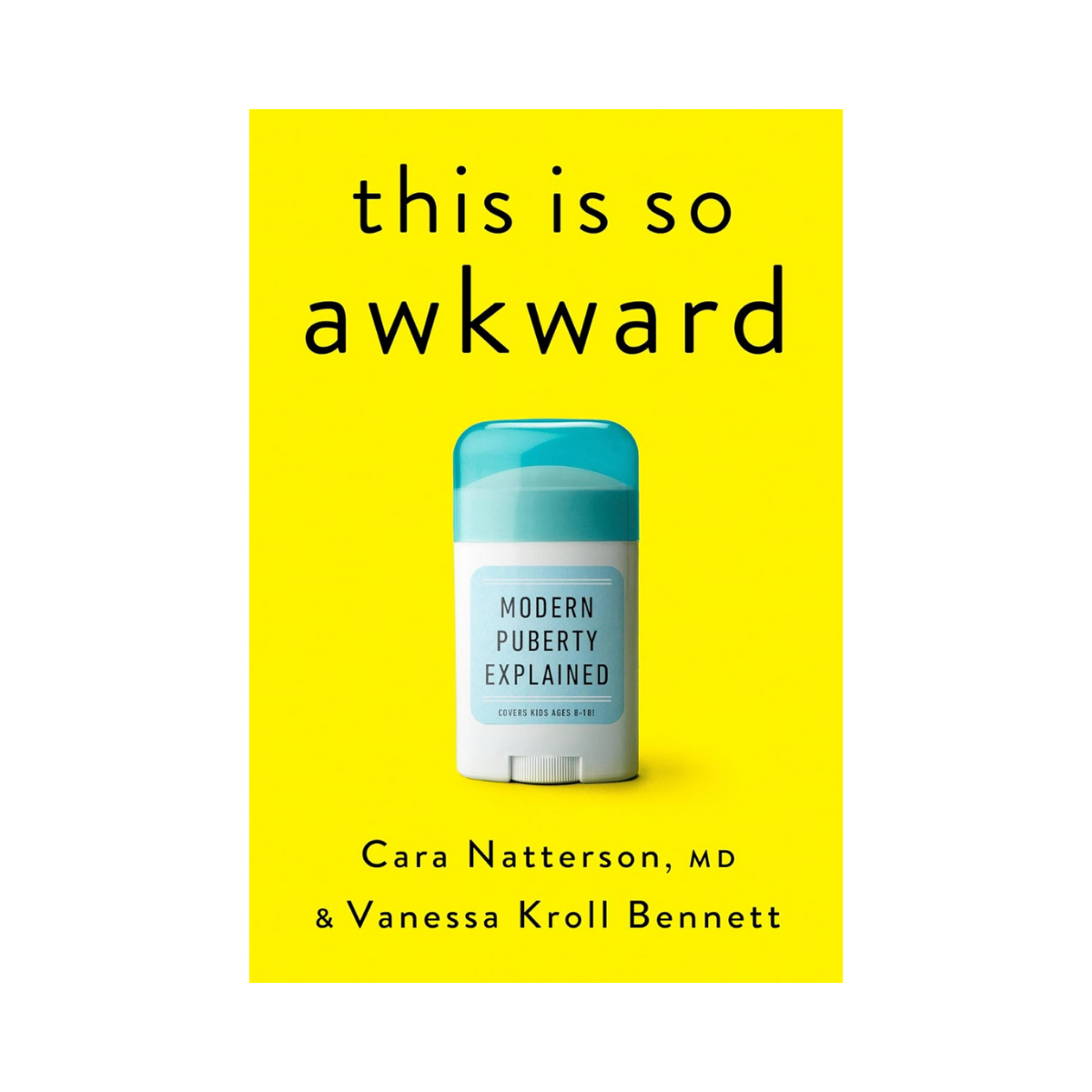 this is so awkward - Cara Natterson & Vanessa Kroll Bennett