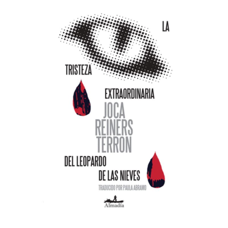 La Tristeza Extraordinaria del Leopardo de la Nieves - Joca Reiners Terrón