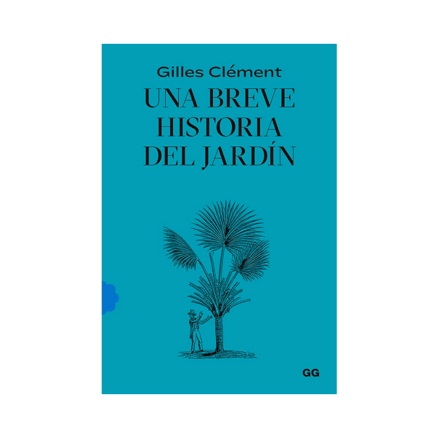 Una Breve Historia del Jardín - Gilles Clément