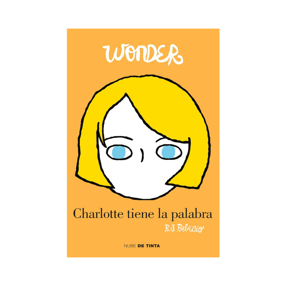 Wonder. Charlotte tiene la palabra— R.J. Palacio