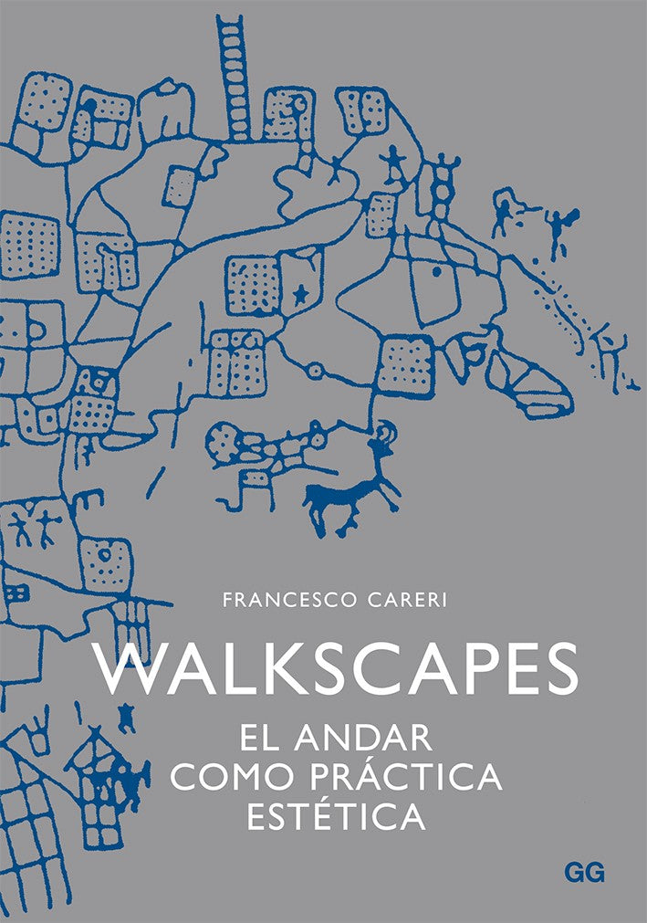 Walkscapes El andar como práctica estética