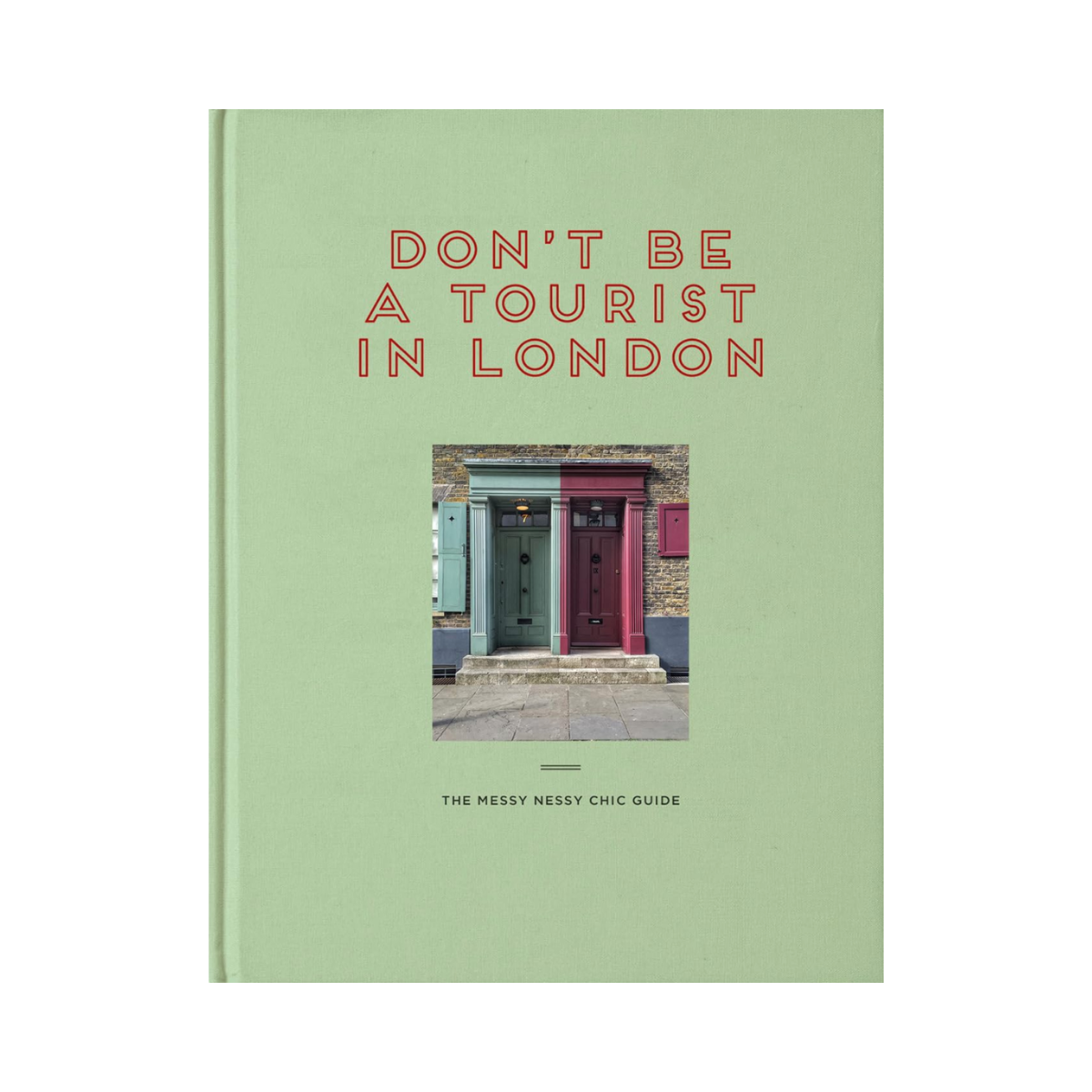 Don't be a Tourist in London: The Messy Nessy Chic Guide