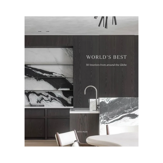 World's Best: 50 Interiors from Around the Globe
