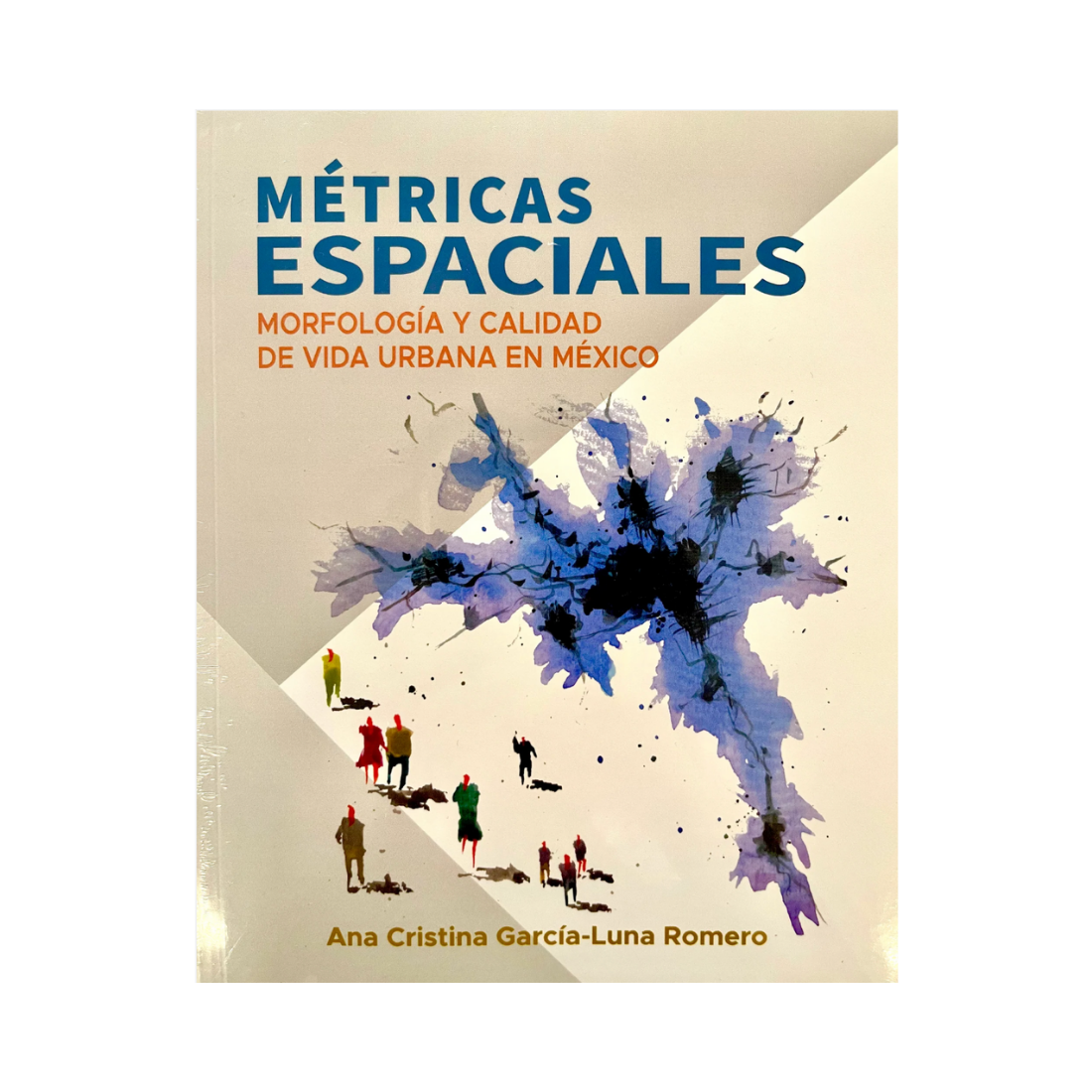 Métricas Espaciales. Morfología y calidad de vida urbana en México.