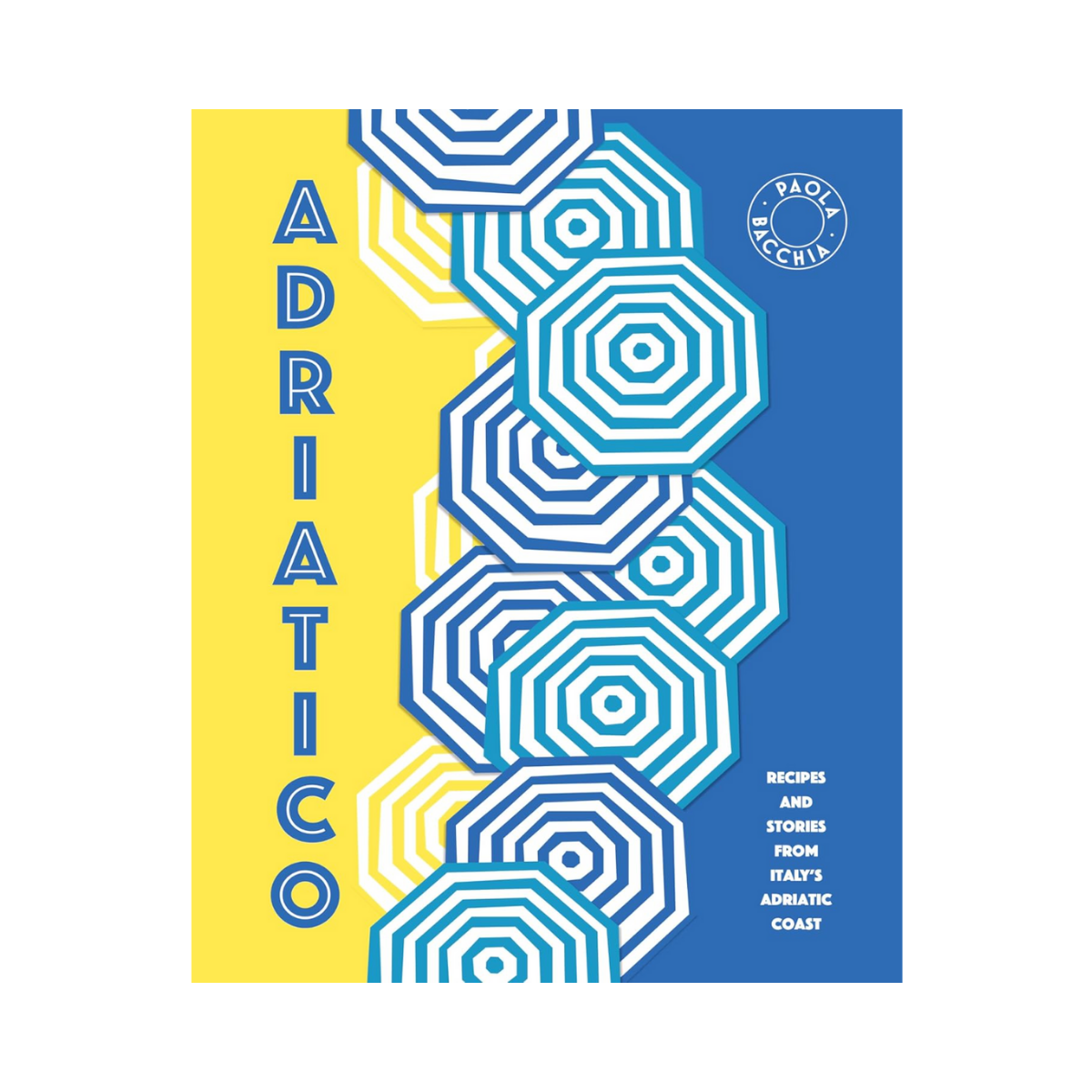 Adriatico: Recipes and stories from Italy's Adriatic Coast
