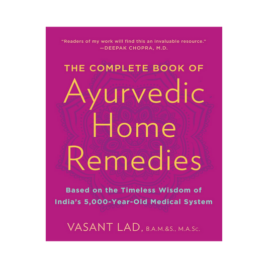 The Complete Book of Ayurvedic Home Remedies