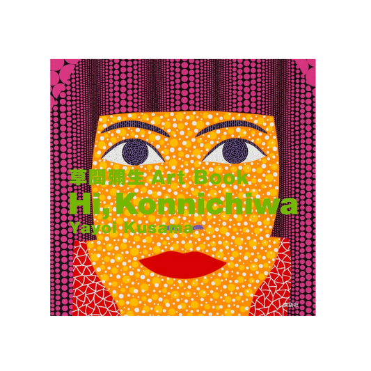 Hi, Konnichiwa: Yayoi Kusama Art Book