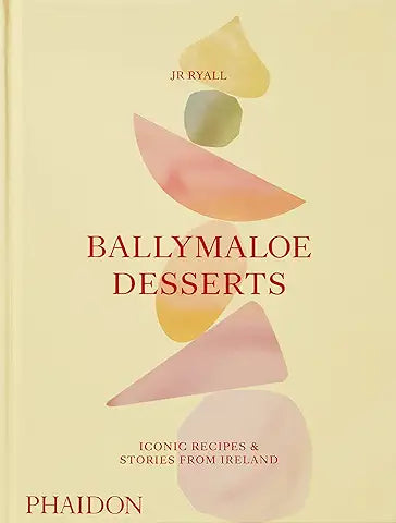 Ballymaloe Desserts: Iconic Recipes and Stories from Ireland