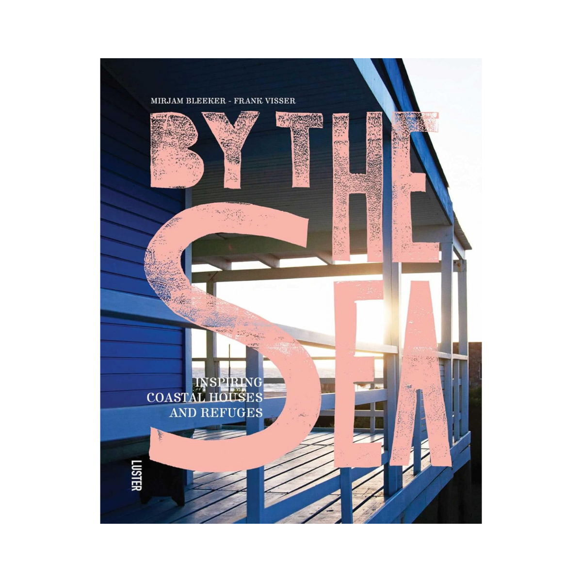 By the Sea: Inspiring Coastal Houses and Refuges
