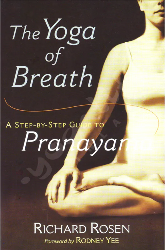 The Yoga of Breath: A Step-by-Step Guide to Pranayama