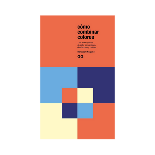 Cómo Combinar Colores. +3.000 Paletas de Color para Artistas, Diseñadores y Crafters - Haruyoshi Nagumo