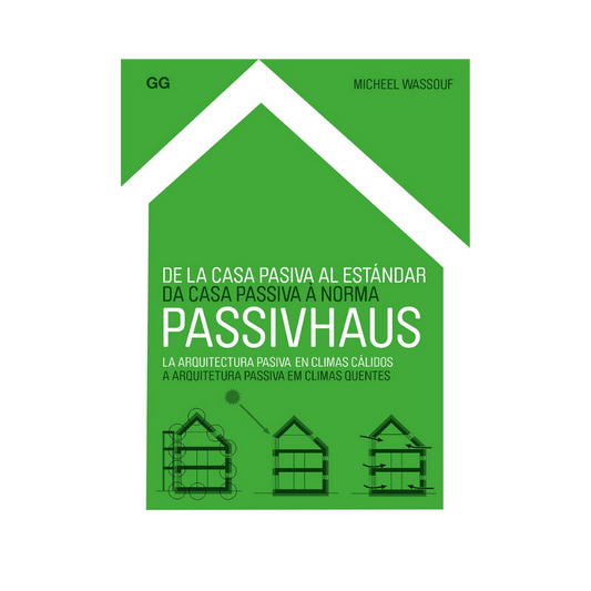 De la Casa Pasiva al Estándar. Passivhaus: La Arquitectura Pasiva en Climas Cálidos - Micheel Wassouf