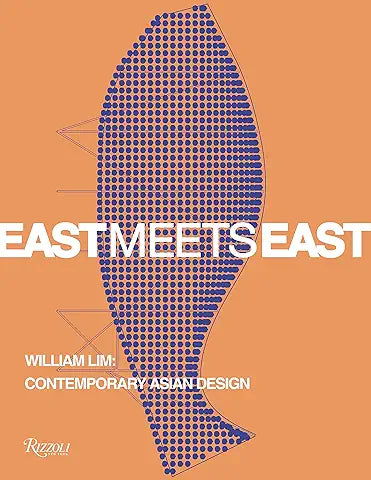 East Meets East: William Lim: Contemporary Asian Design
