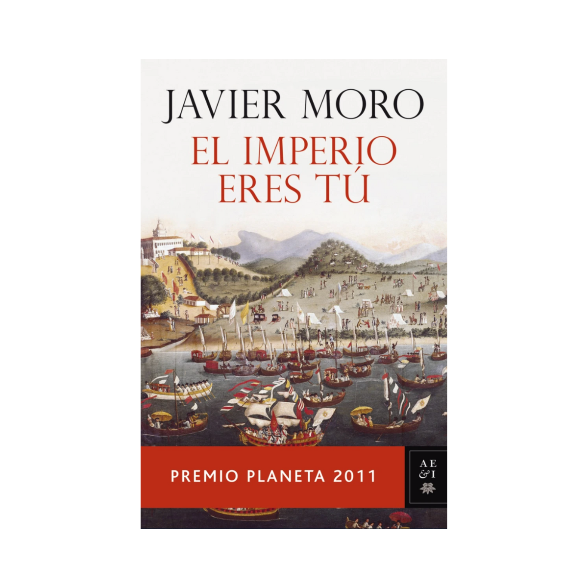 El Imperio Eres Tú— Javier Moro