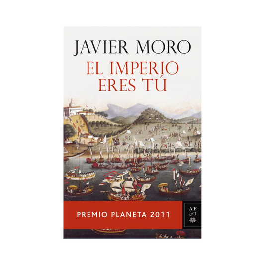 El Imperio Eres Tú— Javier Moro