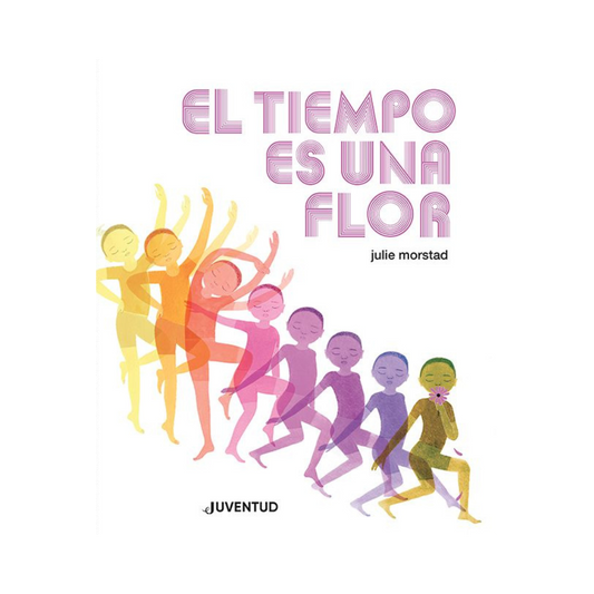 El tiempo es una flor— Julie Morstad