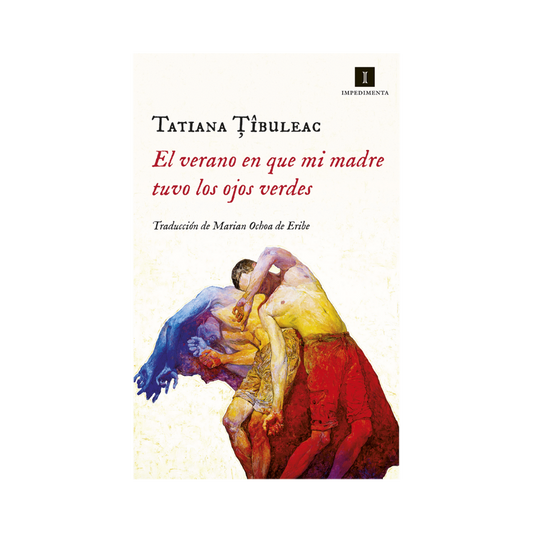 El verano en que mi madre tuvo los ojos verdes— Tatiana Țîbuleac