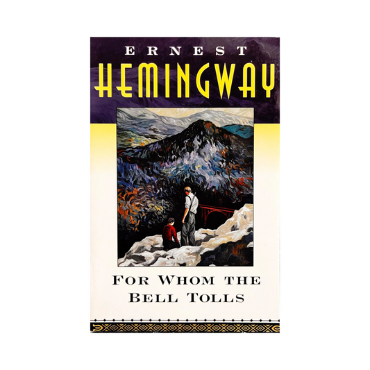 For Whom The Bell Tolls— Ernest Hemingway
