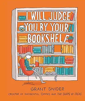 I Will Judge You by Your Bookshelf